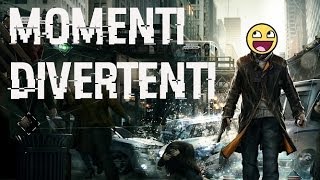Momenti divertenti su WATCH DOGS!