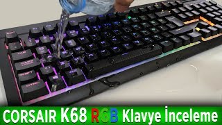 Suya Dayanıklı Corsair K68 RGB Mekanik Klavye İncelemesi