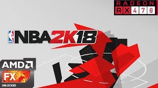 NBA 2K18 - RX 470 - FX 6300 - 8GB RAM - 1080p (Max settings)