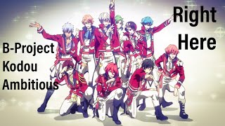 B-Project - Kodou Ambitious AMV - Right Here