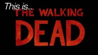 This Is... The Walking Dead Episode 1 | Rooster Teeth