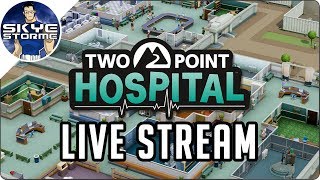 2 Point Hospital Live Stream 19th June 2019 - Hospital Tycoon Strategy Game