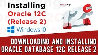 How to Install Oracle Database 12c - Release 2 on Windows 10 64-bit