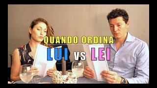 QUANDO ORDINI AL RISTORANTE: LUI vs LEI