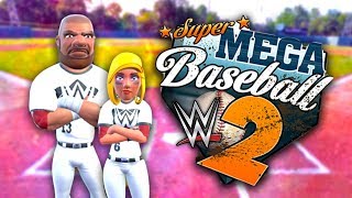 A NEW DEBUT!! | Super Mega Baseball 2 (WWE Edition)