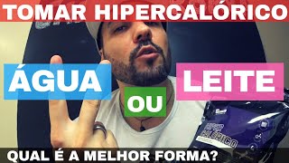 HIPERCALÓRICO COM LEITE OU COM ÁGUA ? COMO CONSUMIR HIPERCALÓRICO ? COMO TOMAR HIPERCALÓRICO GROWTH