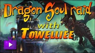 ★ Dragon Soul Raid -  Morchok 10 man Normal, ft. Towelliee - WAY