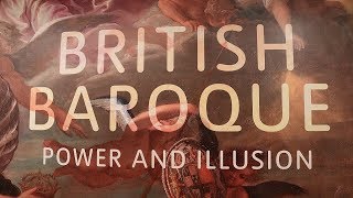 Exhibition Review: British Baroque: Power and Illusion at Tate Britain