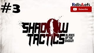 Walkthrough PC Game Shadow Tactics Blades of The Shogun : Part 3 Imai Town  Gameplay