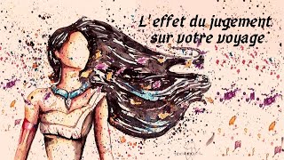 L’effet du jugement sur votre voyage