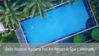 Belle Maison Hadana Hoi An Resort & Spa