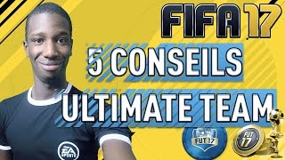 COMMENT BIEN DEBUTER SUR FIFA ULTIMATE TEAM 17 | 5 ASTUCES