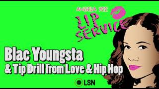 Angela Yee's Lip Service: Blac Youngsta & Tip Drill