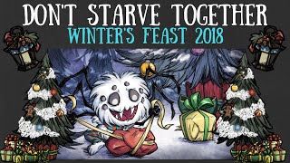 Don't Starve Together WINTER'S FEAST 2018 - What's NEW?