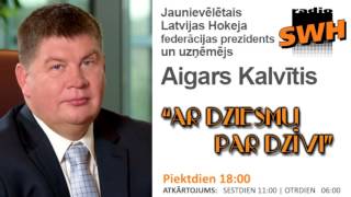 Ar dziesmu par dzīvi – Aigars Kalvītis