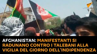 Afghanistan: manifestanti si radunano contro i talebani alla vigilia del Giorno dell'Indipendenza