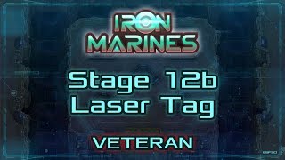 Iron Marines Walkthrough - Stage 12 B: Laser Tag - Veteran (tutorial / how to)