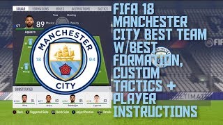 FIFA 18 MANCHESTER CITY BEST LINEUP W/BEST FORMATION, CUSTOM TACTICS & PLAYER INSTRUCTIONS