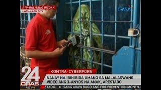 24 Oras: Nanay na ibinibida umano sa malalaswang video ang 3-anyos na anak, arestado