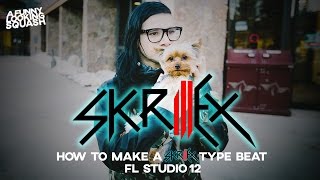 [FL Studio 12] How to make a dubstep banger like SKRILLEX