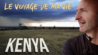 Le Voyage de ma VIE au KENYA (images de folie !)