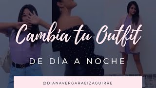 Como cambiar un Outfit de día a noche- Reto Gamarra ft Daniella Acosta | Diana Vergara