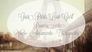 París Low Cost | Parte I - Vuelo, alojamiento, Transporte || Littleehelen