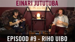 Einari Jututuba #9 - Riho Uibo