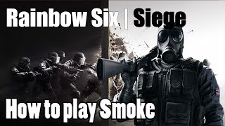 Rainbow Six Siege: Operator Guide - Smoke