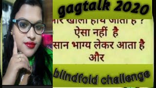 face wrapping blindfolded//gagtalk 2020//Ankita Aggarwal