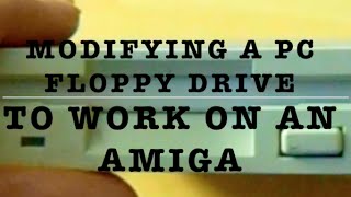 Modifying a PC floppy drive to work on Amiga Hardware