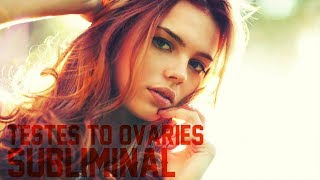 Testes to Ovaries Subliminal powerful Male to Female Instant Results Warning - Solid Subliminal