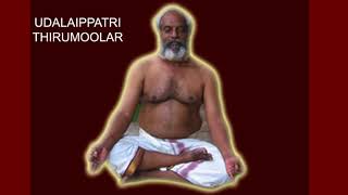udalaippatri Thirumoolar 1(3) உடலைப்பற்றி திருமூலர்