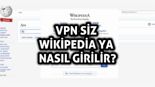 Wikipedia.org a Vpn olmadan Nasıl girilir? Vpnsiz Wikipedia ya giriş - Bilgicim.Net
