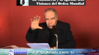 P. Alfredo Sáenz - La Masonería y la Iglesia: Dos Visiones del Orden Mundial