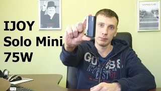 Обзор бокс-мода IJOY Solo Mini 75W