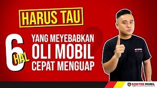 6 Hal Yang Menyebabkan Oli Mobil Cepat Menguap - INFO Dokter Mobil Gading Serpong