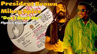 President Brown & Mikey Spice - Don't Rush Me (Flynn & Flynn) 1993