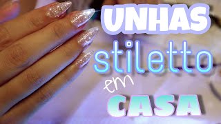COMO FAZER UNHAS DE GEL STILLETO em CASA SIMPLES E FÁCIL