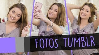 TIRANDO FOTOS TUMBLR - DICAS