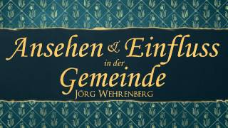 Ansehen und Einfluss in der Gemeinde - Jörg Wehrenberg