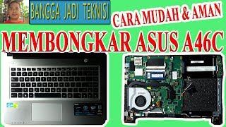 Cara Membongkar Laptop Asus A46C / Disassemble Asus A46C