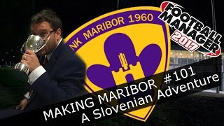 Football Manager 2017 - NK Maribor - Episode 101. Slovenian Cup Final