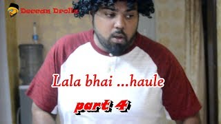 Lala bhai...haule 4 || Deccan Drollz || hyderabadi comedy