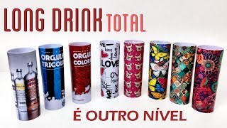 DICA NINJA | Copo Long Drink Personalizado Totalmente. 100%. 360 Graus - Outro Nível.