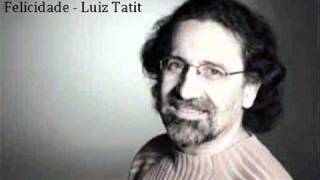Felicidade - Luiz Tatit