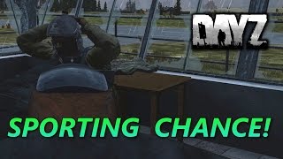 Sporting Chance! DayZ Standalone Gameplay.