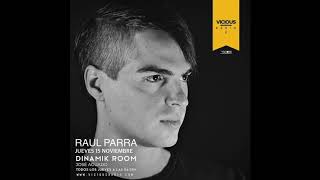 Raul Parra Dinamik Room @ Vicious Radio Nov 2018