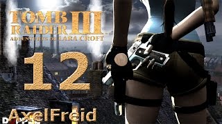 Tomb Raider III: AoLC [Серия 12: Набережная Темзы - Крыши]