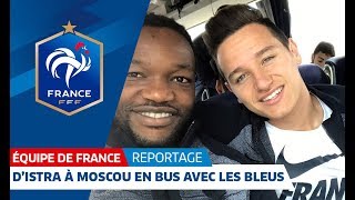 Equipe de France : Dans le bus des Bleus, d'Istra à Moscou I FFF 2018